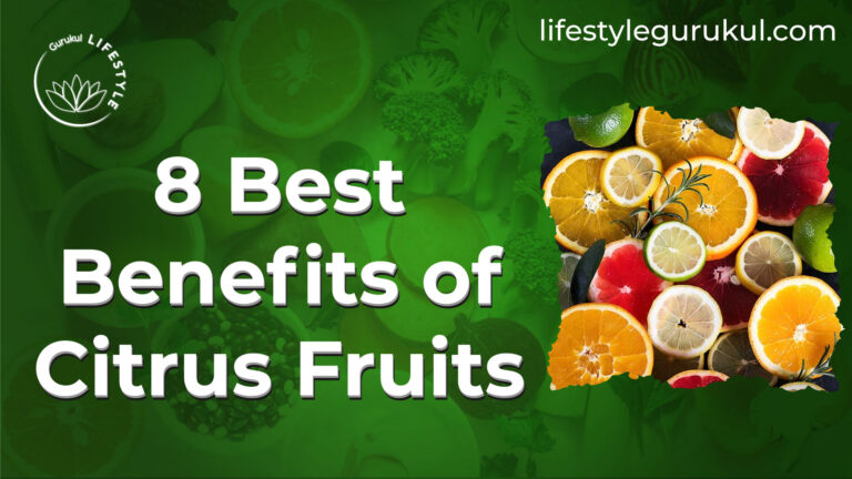 8 Best Benefits of Citrus Fruits