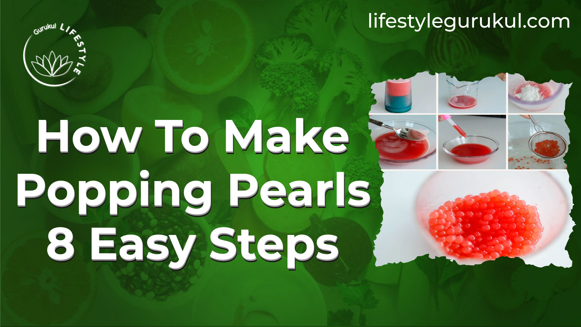 How To Make Popping Pearls – 8 Easy Steps