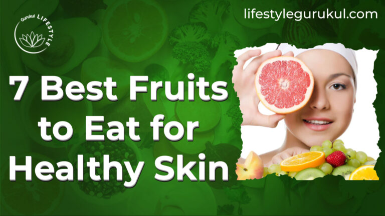 7 Best Fruits to Eat for Healthy Skin